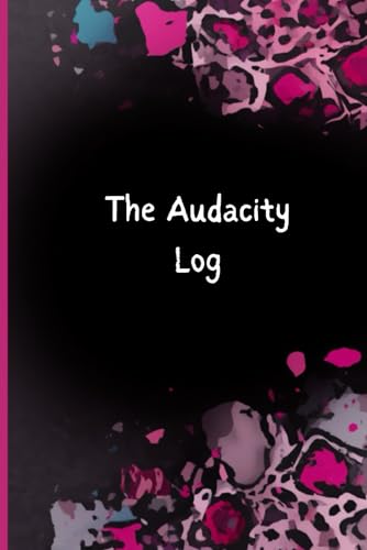 The Audacity Log: A Record of Unbelievable Behavior