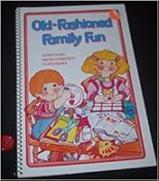 Old-Fashioned Family Fun: Activities from Current Customers B000P0GRAC Book Cover