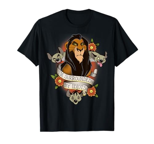 Disney El Rey León Scar Estoy Rodeado De Idiotas Camiseta