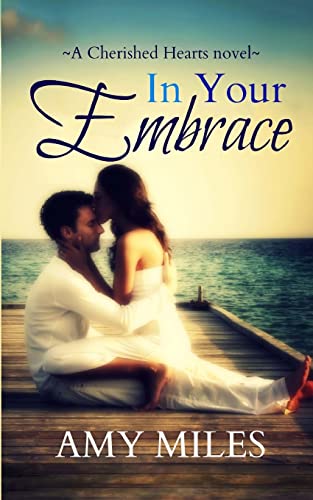 In Your Embrace (Cherished Hearts)