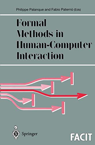 Formal Methods in Human-Computer Interaction (Formal Approaches to Computing and Information Technology (FACIT)) view 2