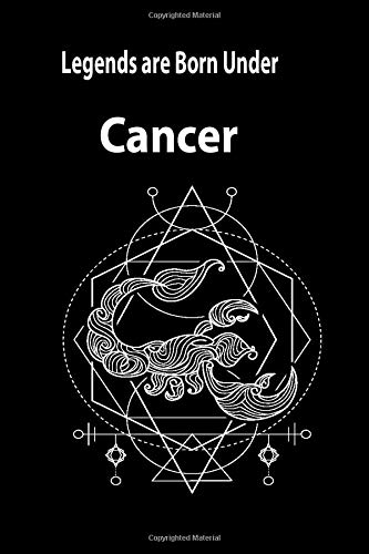 Cancer Horoscope Journal Legends Are Born Under Cancer Zodiac Notebook A Great Gift Notebook To Write