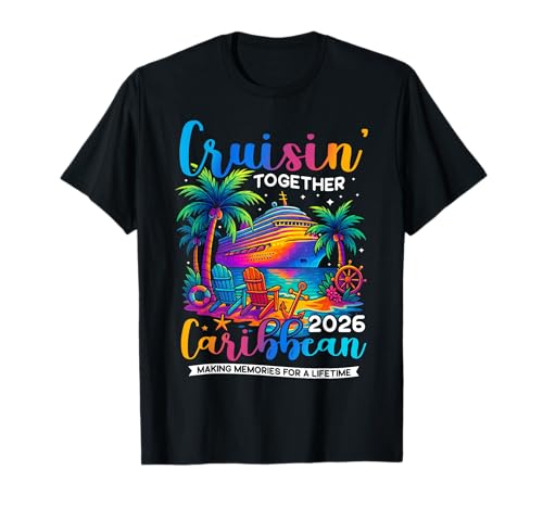 Caribbean Cruise 2026 Family Vacation Cruisin’ Together T-Shirt