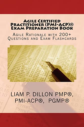 Agile Certified Practitioner Acp Exam Preparation Book: Exam Preparation Book Rationale, 200+ Questions and Exam Flashcards