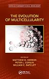 The Evolution of Multicellularity (Evolutionary Cell Biology)
