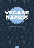  Vegane Basics: Vegan kochen mit wenig Aufwand