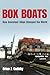 Box Boats: How Container Ships Changed the World