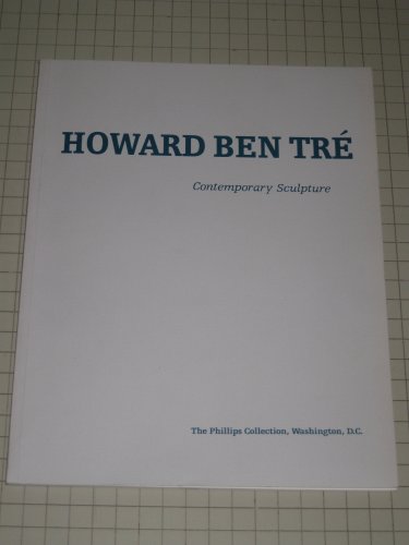 Howard Ben Tre: Contemporary Sculpture 0943044146 Book Cover