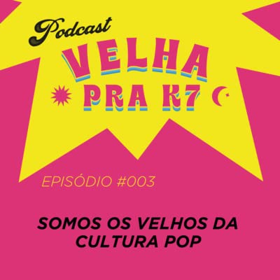Somos os velhos da cultura pop