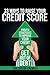 33 Ways To Raise Your Credit Score: Proven Strategies To Improve Your Credit and Get Out of Debt