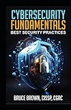 Cybersecurity Fundamentals: Best Security Practices