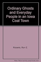 Ordinary Ghosts and Everyday People in an Iowa Coal Town 0840346557 Book Cover