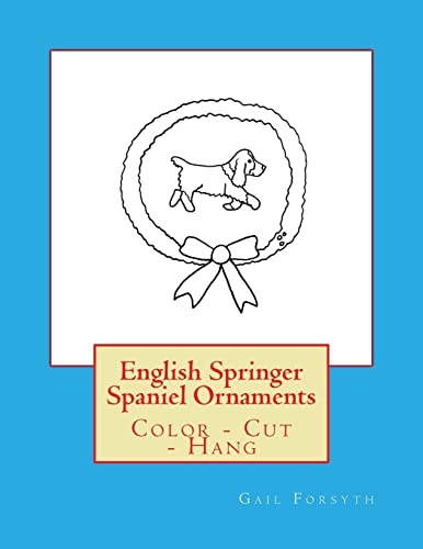 English Springer Spaniel Ornaments: Color - Cut - Hang
