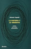 la histeria y lo obsesivo compulsivo. Análisis de la clínica psicoanalítica 842541959X Book Cover