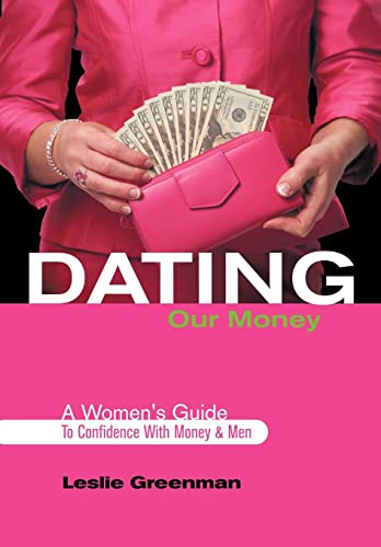 Dating Our Money: A Women's Guide To Confidence With Money and Men