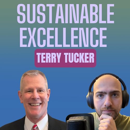 Inner Wonder Ep25: Sustainable Excellence ft. Terry Tucker: Resilience, Purpose & Finding Your Why
