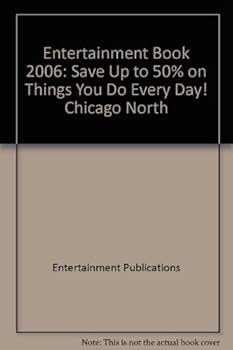 Paperback Entertainment Book 2006: Save Up to 50% on Things You Do Every Day! Chicago North Book