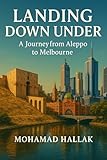 Landing Down Under: A Journey from Aleppo to Melbourne