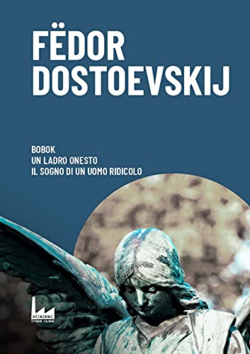 Bobok-Il Ladro Onesto-Il Sogno Di Un Uomo Ridicolo