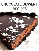 Chocolate Dessert Recipes B08KHW7LHG Book Cover