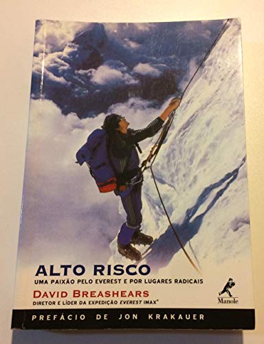 Alto risco: Uma Paixão Pelo Everest E Por Lugares Radicais