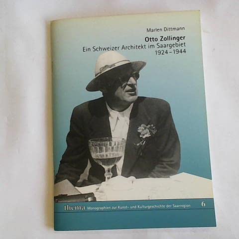 Otto Zollinger Ein Schweizer Architekt im Saargebiet 19241944