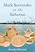 Black Seminoles in the Bahamas