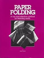 Paper Folding: A Fun & Effective Method for Learning Math 0964872404 Book Cover