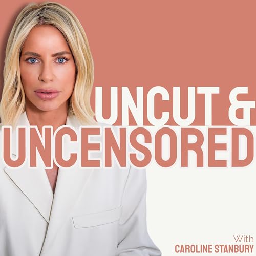 Uncut and Uncensored with Caroline Stanbury cover art
