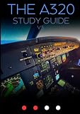  The A320 Study Guide - V3: Airbus A320 Pilot Training Manual