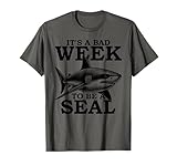 Its A Bad Week To Be A Seal Shark Fishing Gifts