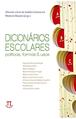 Dicionários escolares. políticas, formas & usos- volume i: