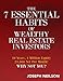 The 7 Essential Habits of Wealthy Real Estate Investors