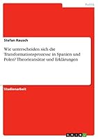 Wie unterscheiden sich die Transformationsprozesse in Spanien und Polen? Theorieansätze und Erklärungen 3668395098 Book Cover