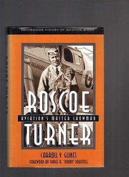 ROSCOE TURNER (SMITHSONIAN HISTORY OF AVIATION AND SPACEFLIGHT SERIES)