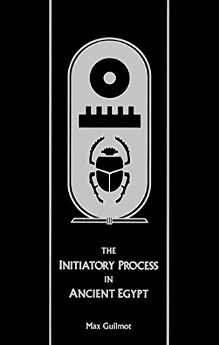 The Initiatory Process in Ancient Egypt (Rosicrucian Order AMORC Kindle Editions)