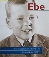 Ebe Reminiscences of a Lucky Guy B00AU9S7GK Book Cover