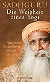 Cover zum Buch Die Weisheit eines Yogi: Wie innere V...