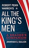 Robert Penn Warren's All the King's Men: A Reader's Companion