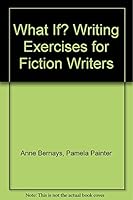 What If? Writing Exercises For Fiction Writers B000K039FS Book Cover