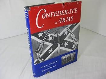 Hardcover Confederate Arms (The William Albaugh Collection Series) Book