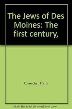 Unknown Binding The Jews of Des Moines: The first century, Book