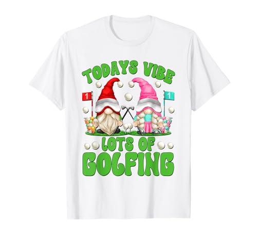 Funny Golf Saying For Gnome Golfing Couple For Golf Day T-Shirt