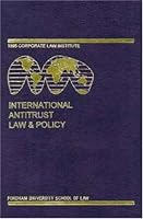 Fordham Corporate Law Institute: International Antitrust Law & Policy 1995 1564250547 Book Cover