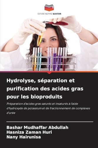 Hydrolyse, séparation et purification des acides gras pour les bioproduits: Préparation d'acides gras saturés et insaturés à l'aide d'hydroxyde de potassium et de fractionnement de complexes d'urée