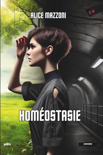 Homeostasie: Une dystopie glacante, un monde regi par l'intelligence artificielle, young adult