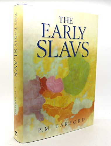 The Early Slavs : Culture and Society in Early Medieval Eastern Europe