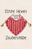  Echte Hexen haben Zwei Zauberstäbe: Blanko Strickbuch,100 Seiten DIN A5 zum Selbst Gestalten, Perfekt für Mutter Großmutter und Hausfrauen