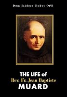 The Life of R. Fr. Jean Baptiste Muard 1092787038 Book Cover
