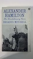 Alexander Hamilton: The Revolutionary Years B000NUQB1O Book Cover